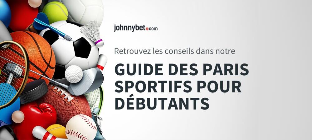 Nos conseils aux débutants pour bien commencer dans les paris sportifs